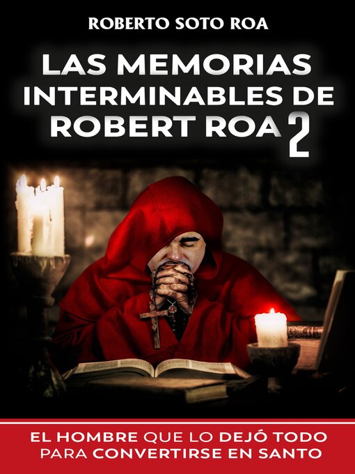 Title details for Las Memorias Interminables de Robert Roa 2 by Roberto Soto Roa - Available